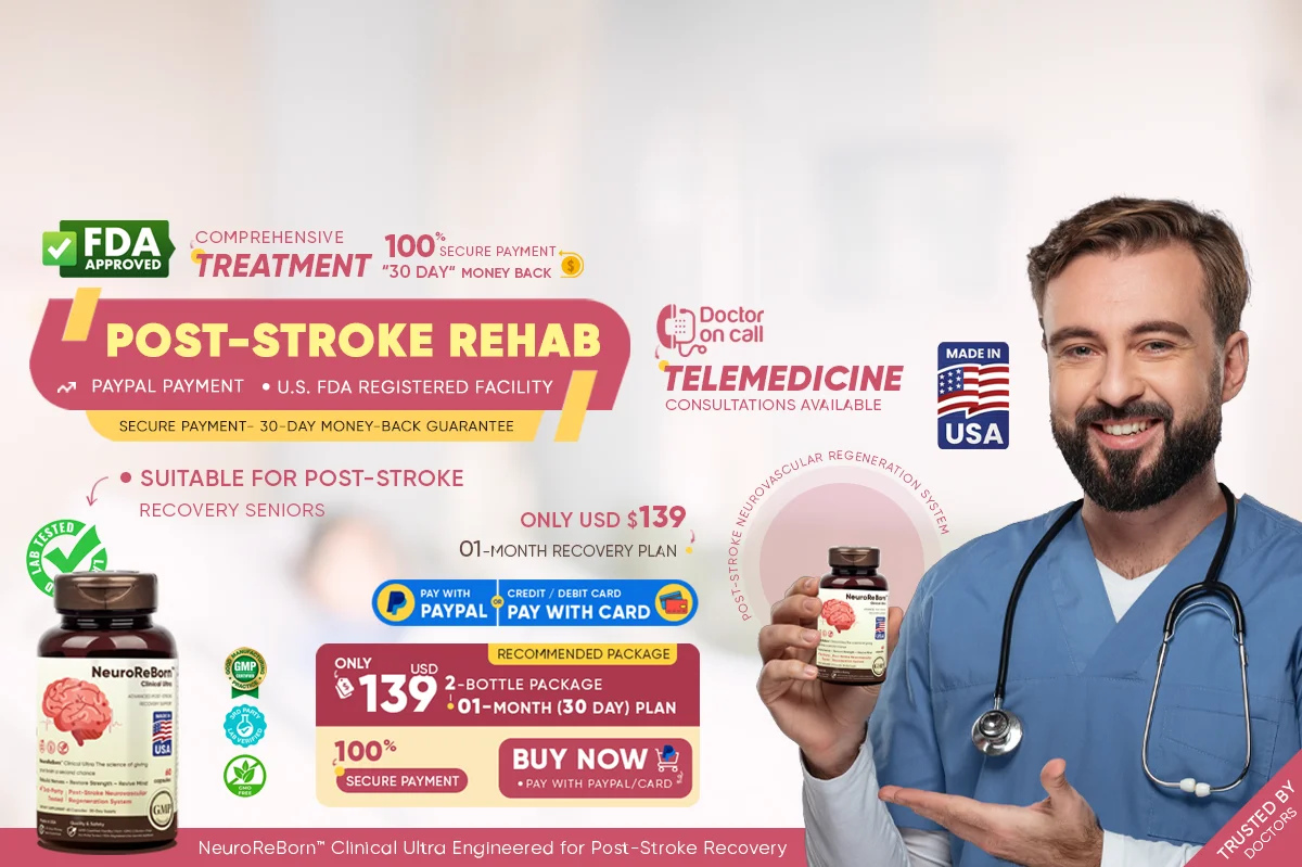 NeuroReBorn™ Clinical Ultra — 2-bottle, 30-day post-stroke support plan for only USD 139. FDA-registered facility · PayPal secure · 30-day guarantee.