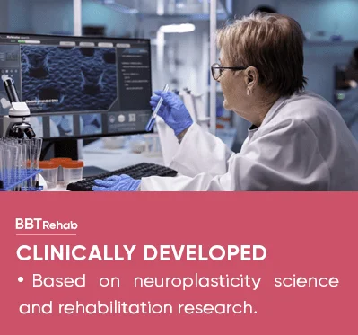 Clinically Developed - Based on neuroplasticity science and rehabilitation research.